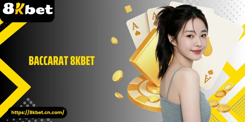 Baccarat 8KBET